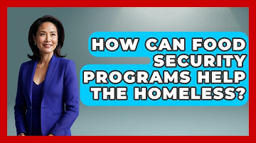 How Can Food Security Programs Help The Homeless? - Child Welfare Network