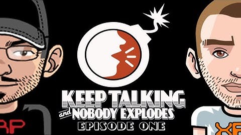 Keep Talking and Nobody Explodes with Geraldo McDeryl | EPISODE 1