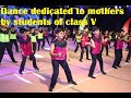 Annual function 202324 dance dedicated to mothers by students of class v