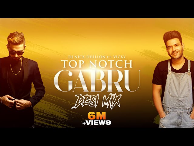 Top Notch Gabru (Desi Mix) | Nick Dhillon | Vicky | Lyrical Video I Latest Punjabi Songs 2021 class=