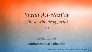 Surah An Nazi'at Those who drag forth   079   Muhammad al Luhaidan   Quran Audio