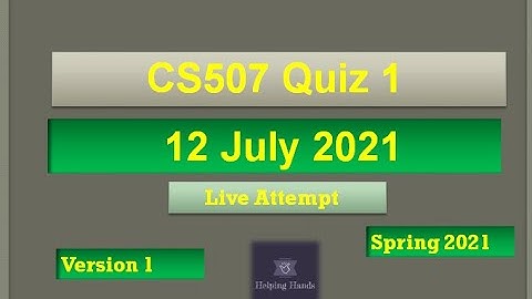 CS507 quiz 1 Live attempt Spring2021 By Helping Hands|version 1|
