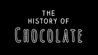 The History of Chocolate - Introduction to Course