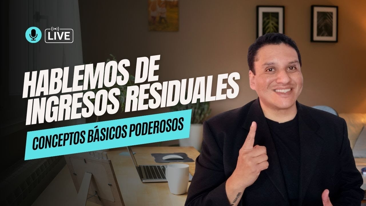 💰 Hablemos del INGRESO RESIDUAL | Conceptos básicos poderosos