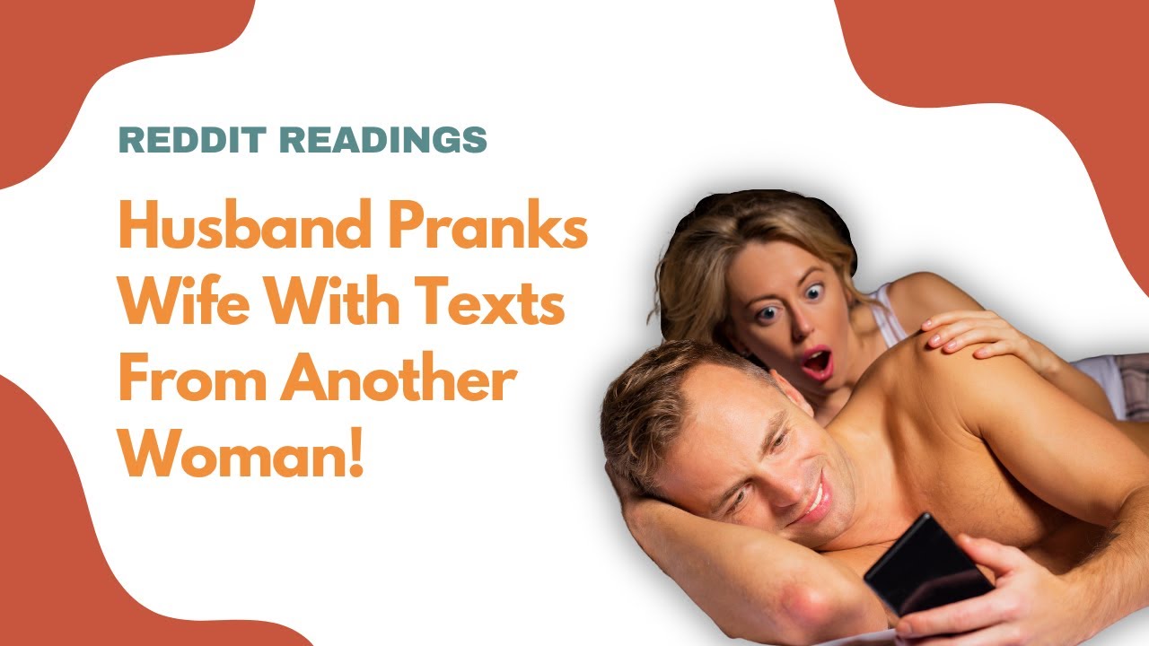 Reddit Readings Gaslighting Husband Pranks Wife With Texts From