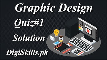 Batch 9 Graphic Design Quiz No.1 DigiSkills || GRD101: Quiz#1 Solution