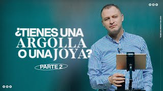 ¿Tienes una Argolla o una Joya? | Pastor Andrés Arango | La Central | Parte 2