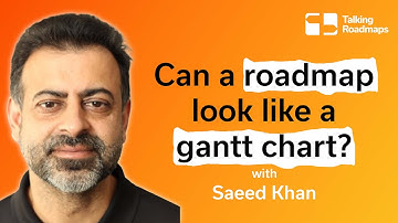 Can a roadmap look like a gantt chart? - Saeed Khan