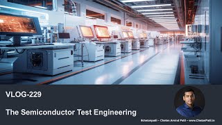 VLOG-229 | The #Semiconductor Test Engineering