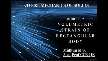 MECHANICS OF SOLIDS (STRENGTH OF MATERIALS ) MODULE 2. VOLUMETRIC STRAIN OF RECTANGULAR BODY