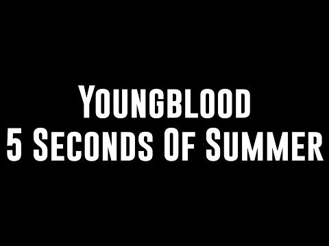 5 Seconds Of Summer Youngblood Lyrics Youtube