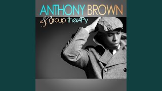 Video thumbnail of "Anthony Brown & group therAPy - Deep Enough"