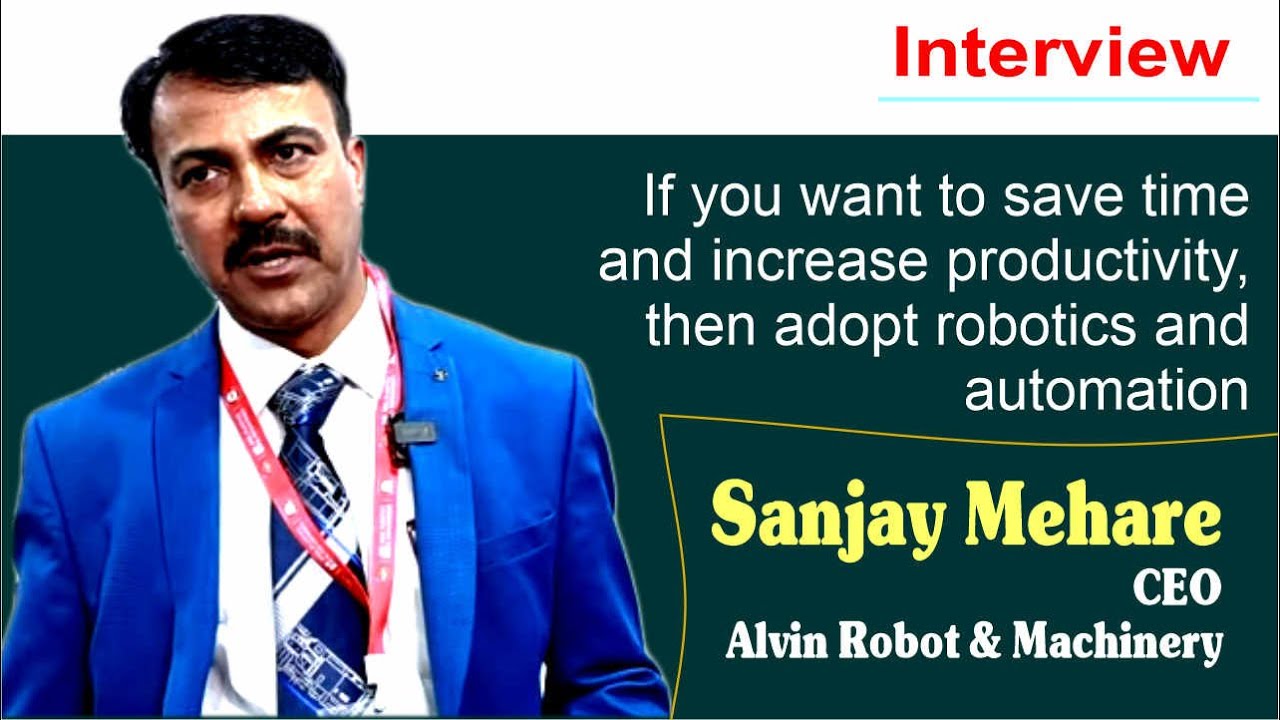 If you want to save time and increase productivity, adopt robotics and automation,  Sanjay Mehare