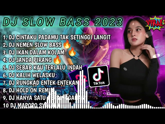 DJ SLOW BASS 2023 - DJ CINTAKU PADAMU TAK SETINGGI LANGIT 🎵NEMEN SLOW BASS🎵 IKAN DALAM KOLAM FUL BAS class=