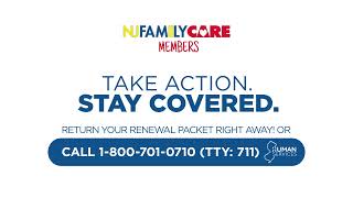 NJ FamilyCare Members - Take Action and Stay Covered.