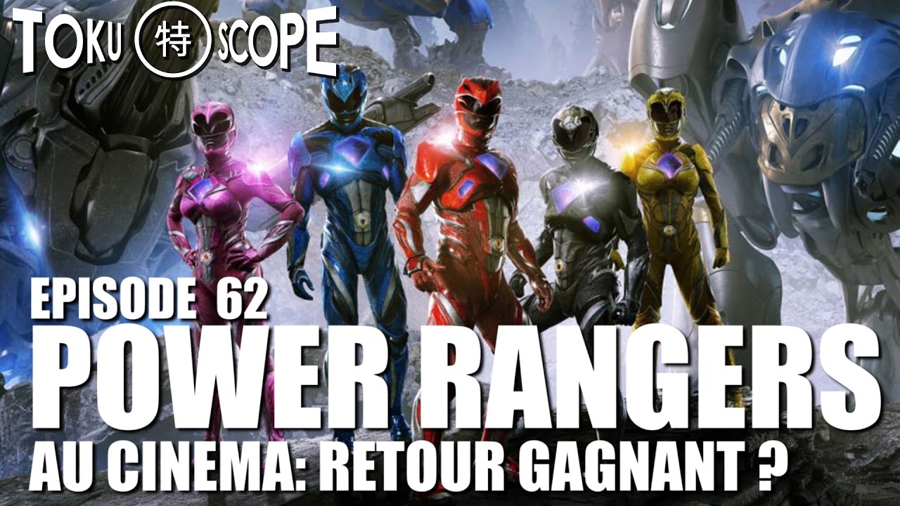 TOKU SCOPE # 62 : POWER RANGERS AU CINEMA : RETOUR GAGNANT ? - YouTube