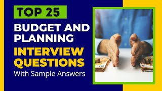 TOP 25 Budget and Planning Interview Questions and Answers for 2024