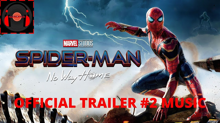 Spider man no way home trailer music
