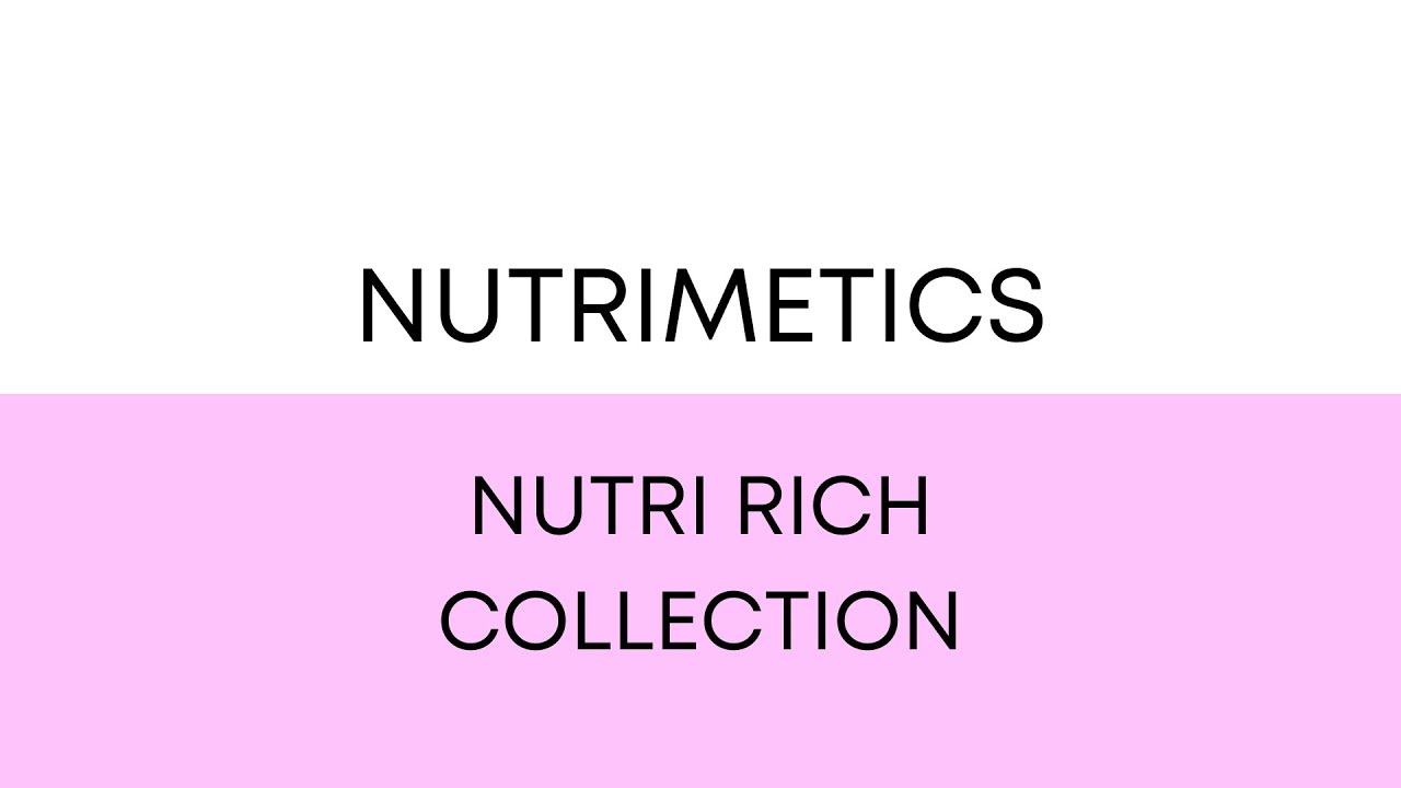 The Nutrimetics Nutri Rich Collection YouTube
