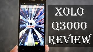 Xolo Q3000 Review: Unboxing, Performance, Camera, Gameplay, Multimedia, Verdict