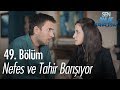 Nefes ve Tahir barışıyor - Sen Anlat Karadeniz 49. Bölüm