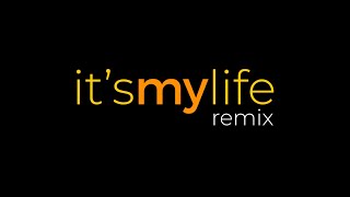 It's my life remix