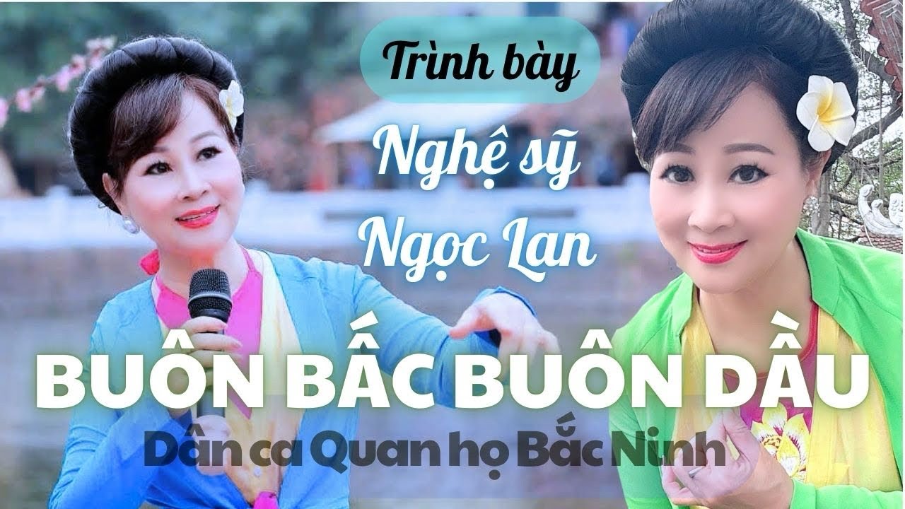 HÁT HỘI XUÂN NGỌT NGÀO -BUÔN BẤC BUÔN DẦU - Dân ca QHBN - Chị Hai Ngọc Lan