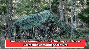 Saab solves communications challenge with new Barracuda camouflage feature
