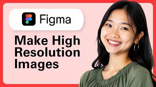 How To Make High Resolution Images Using Figma For Print Presentations (Step By Step)