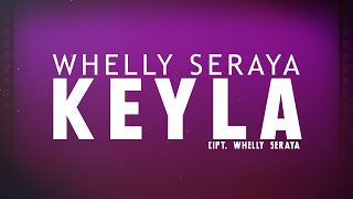 Whelly Seraya - Keyla ( Video Lyrics)