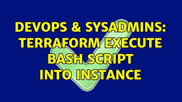 DevOps & SysAdmins: terraform execute bash script into instance (3 Solutions!!)