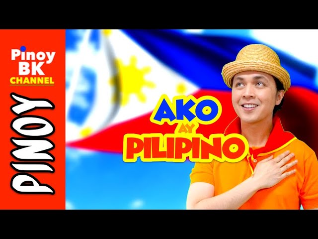 Ako Ay Pilipino Pinoy Bk Channel🇵🇭 Tagalog Patriotic Song