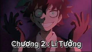 Tóm tắt truyện "Ác Nhân Deku" | Chương 2 : Lí Tưởng | Hoàng wibu tóm tắt.