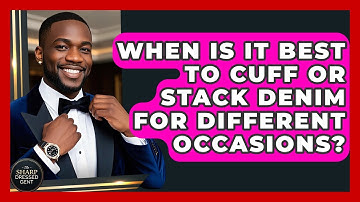 When Is It Best To Cuff Or Stack Denim For Different Occasions? - The Sharp Dressed Gent