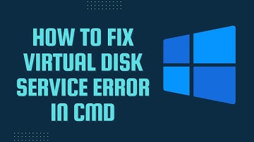 How to Fix Virtual Disk Service Error in CMD
