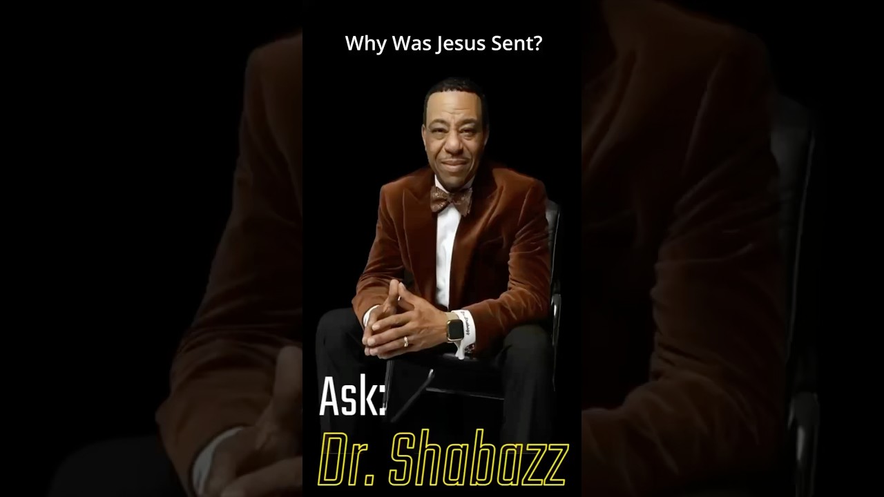 WHY WAS JESUS SENT Ask Dr Shabazz YouTube WHY WAS JESUS SENT Ask Dr Shabazz YouTube