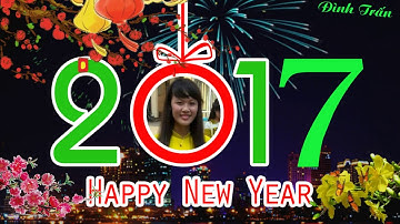 Video Chúc tết  khởi My Remix Full HD  - Chào mừng xuân Đinh Dậu 2017