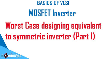 Module2_Vid56_Worst Case designing equivalent to symmetric inverter (Part 1)