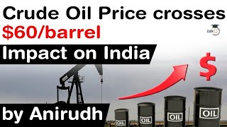 Crude Oil Price crosses $60 per barrel - Impact of crude oil price rise on India #UPSC #IAS