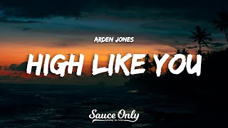 Arden Jones - High Like You Lyrics