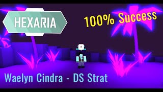 Waelyn Cindra | Hexaria DS Strat 100%