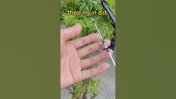 #THÁP NGỌN CẦN CÂU#SỬA CẦN CÂU#SỬA ĐỒ CÂU CŨ