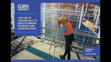 GIRI Research Report: The use of technology to reduce errors in design and construction.
