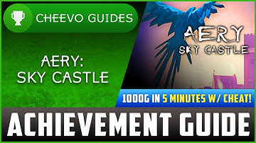 Aery: Sky Castle - Achievement / Trophy Guide (Xbox/PS4) **1000G IN 5 MINUTES W/ CHEAT**