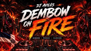 🇩🇴 DEMBOW ON FIRE 🔥 Dominican Dembow Mix | Perreo, Flow & Party Vibes | DJ Avilés