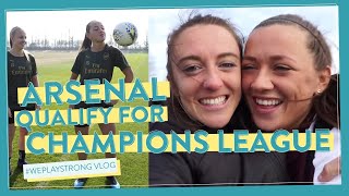 ARSENAL QUALIFY FOR CHAMPIONS LEAGUE! #WePlayStrong Ep 12