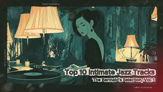 Top 10 Intimate Jazz Tracks - The Barmaid's Selection, Vol. 1