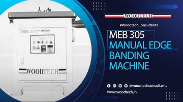 WOODTECH CONSULTANTS - MEB 305 - NEW VERSION MANUAL EDGE BANDING MACHINE #woodtechchannel #factory