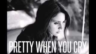 Lana Del Rey - Pretty When You Cry Audio Hq