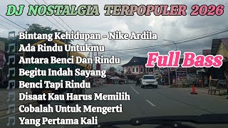 Download Lagu DJ REMIX NOSTALGIA TERPOPULER 2026 Bintang Kehidupan Nike Ardila MP3